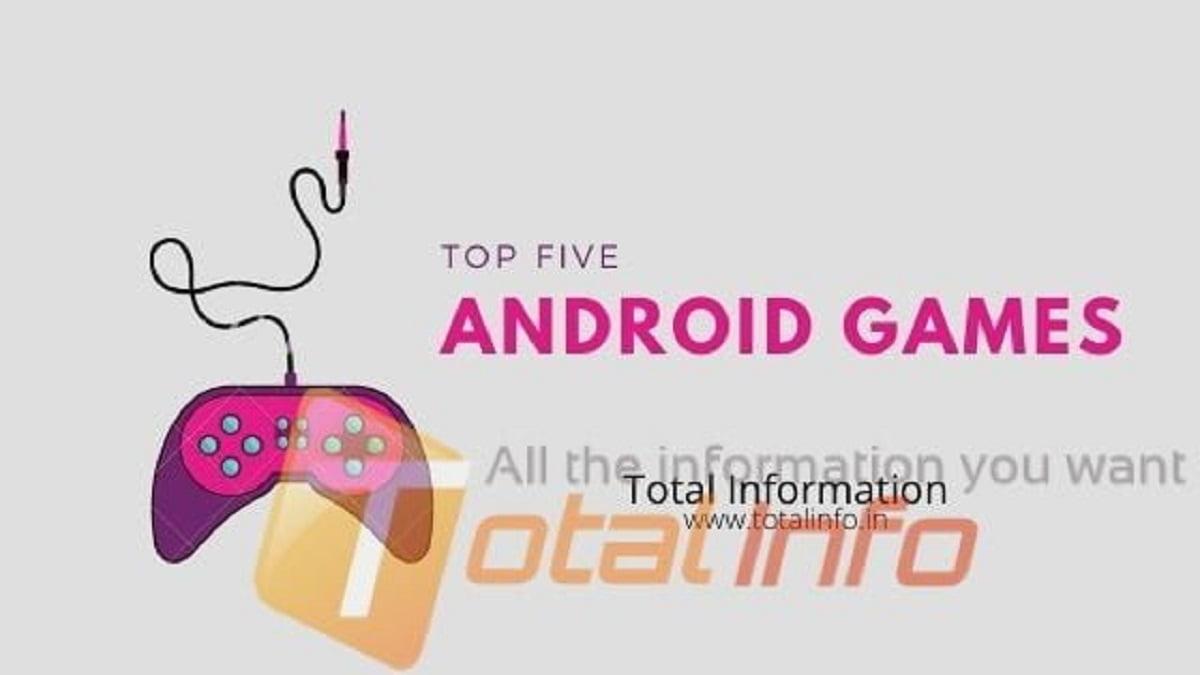 Top Five Android Games In 2021