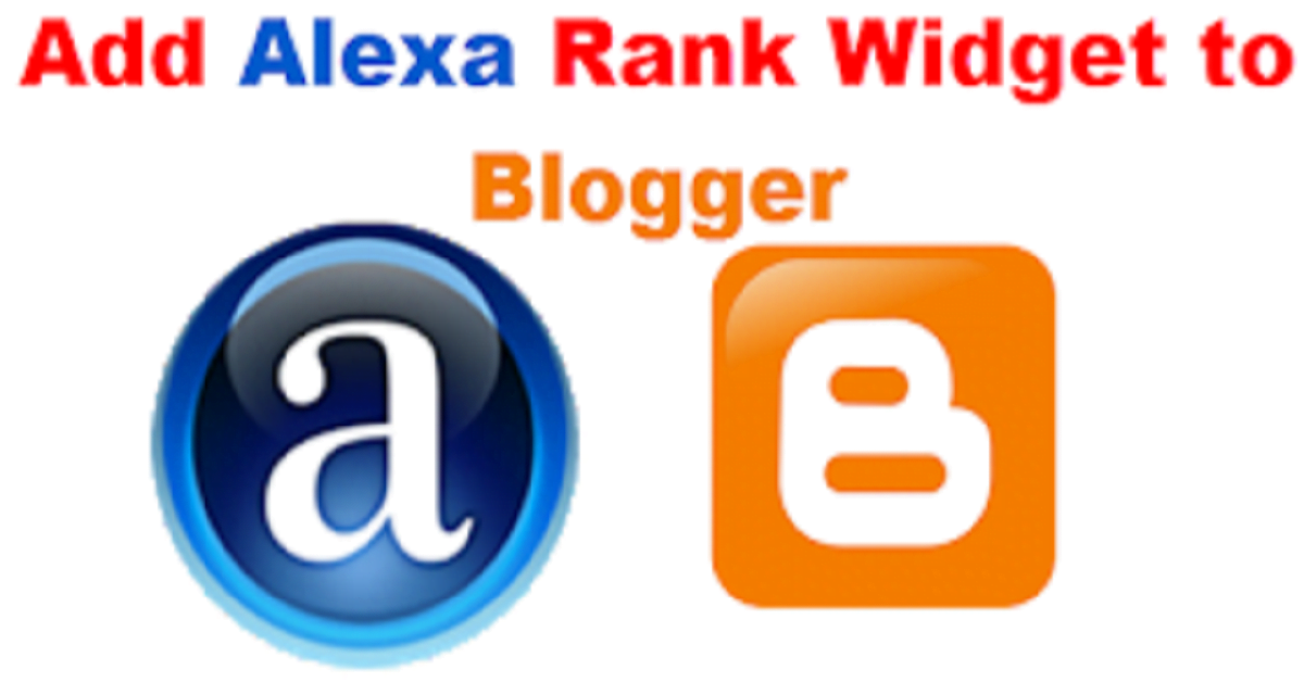 HOW TO ADD ALEXA RANK WIDGET TO BLOGGER[BLOGSPOT]