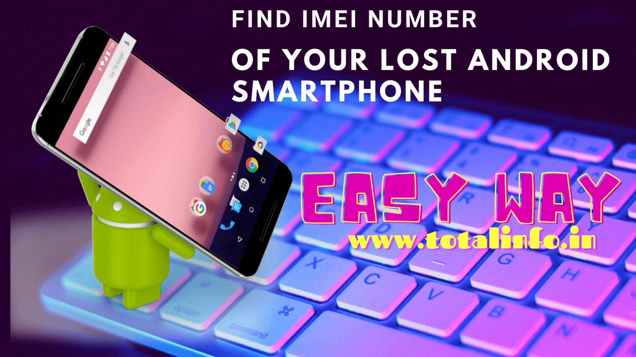 How to Find IMEI Number of your Lost Android Smartphone